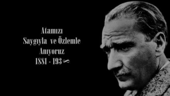 Büyük Önder Atatürkü Ebediyete İntikalinin 79. Yılında Saygıyla Anıyoruz.